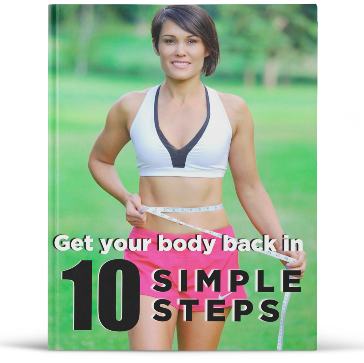 Get yuor body back in 10 simple steps