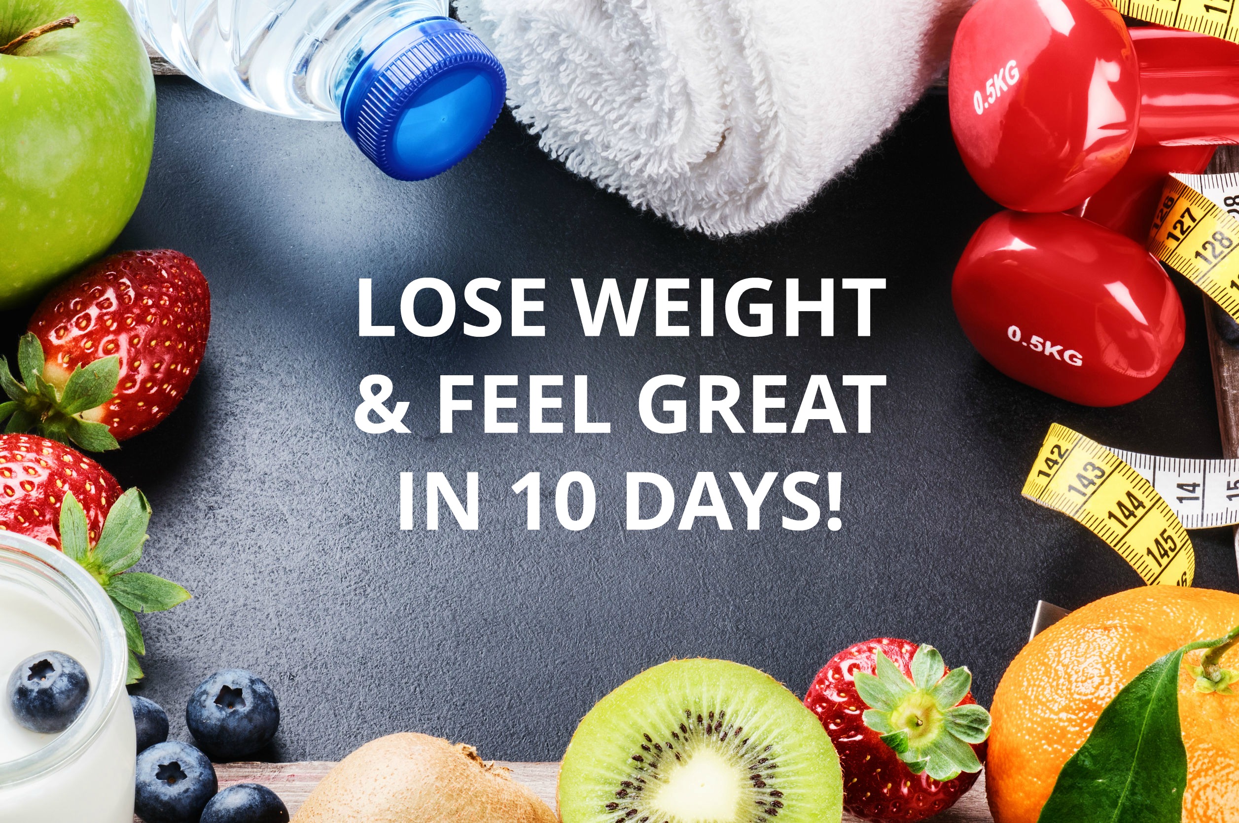 LOSE WEIGHT & FEEL GREAT IN 10 DAYS - Ultimate Fitness
